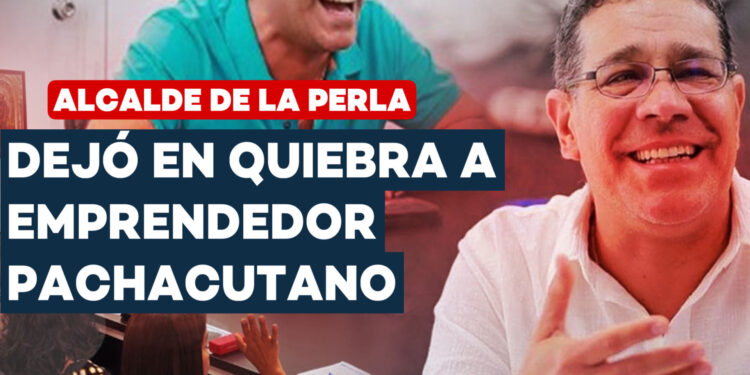 ALCALDE DE LA PERLA DISFRUTA DE LUJO, MIENTRAS DEJÓ EN QUIEBRA A EMPRENDEDOR PACHACUTANO