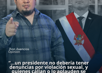 “EL PERÚ NO PUEDE TENER UN PRESIDENTE ACUSADO DE VIOLACIÓN”